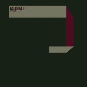 Musm II. a Collection of Previously Unre - CD Audio di Larsen