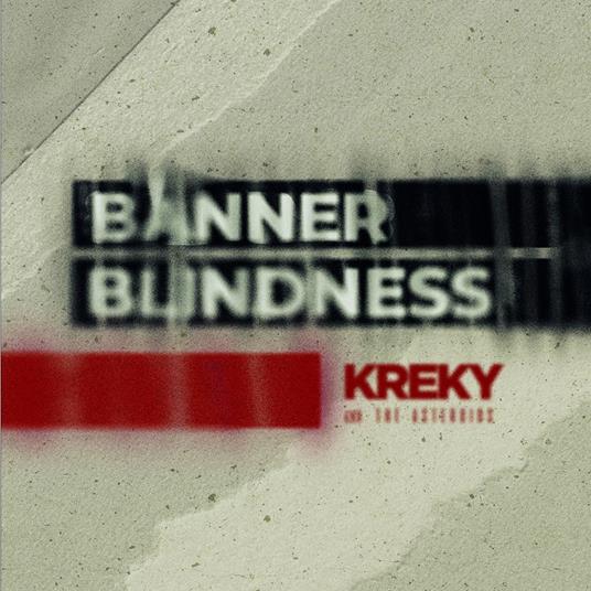 Banner Blindness - CD Audio di Kreky & the Asteroids