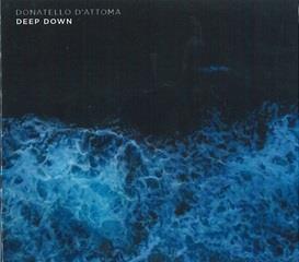 Deep Down - CD Audio di Donatello D'Attoma