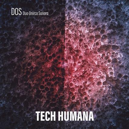 Tech Humana - CD Audio di DOS Duo Onirico Sonoro