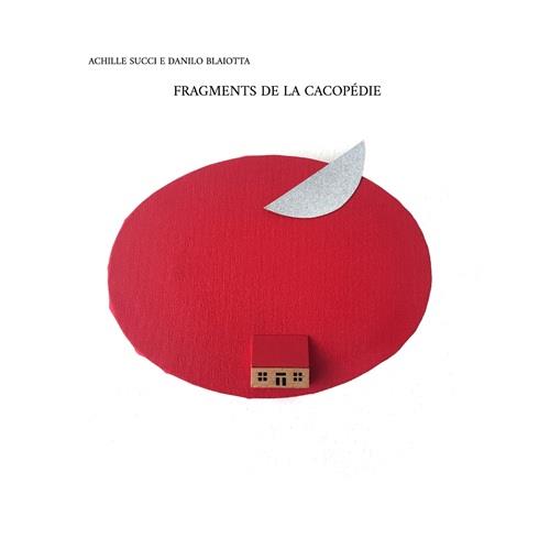 Fragments De La Cacopedie - CD Audio di Achille Succi