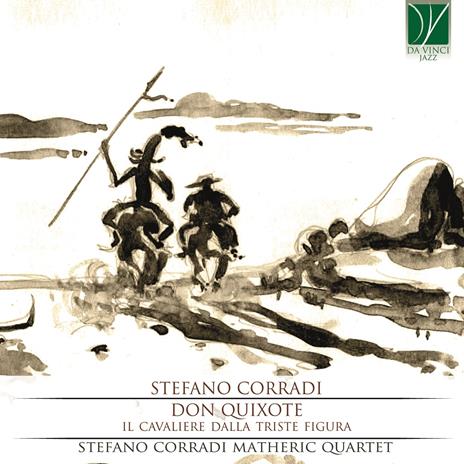 Don Quixote. Il cavaliere dalla triste figura - CD Audio di Stefano Corradi