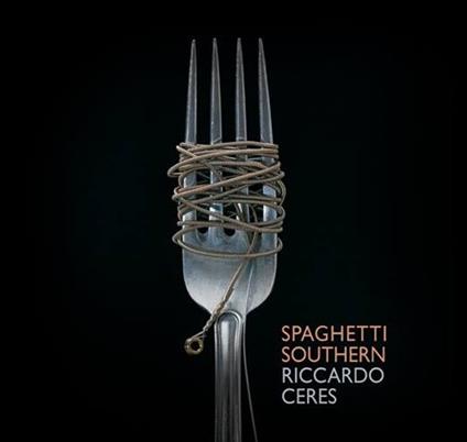 Spaghetti Southern - CD Audio di Riccardo Ceres