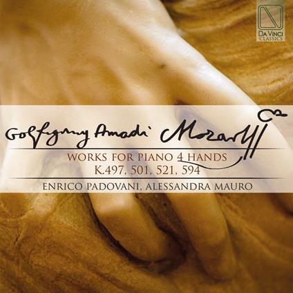 Musica per pianoforte a quattro mani K497, K501, K521, K594 - CD Audio di Wolfgang Amadeus Mozart,Alessandra Mauro,Enrico Padovani