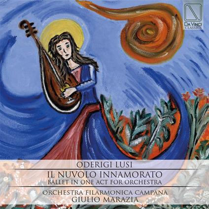 Il nuvolo innamorato - CD Audio di Oderigi Lusi,Orchestra Filarmonica Campana