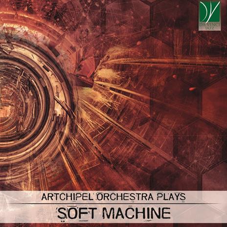 Plays Soft Machine - CD Audio di Artchipel Orchestra