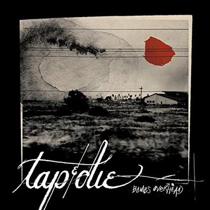 Tap And Die - Bombs Overhead (Red Vinyl) - Vinile LP