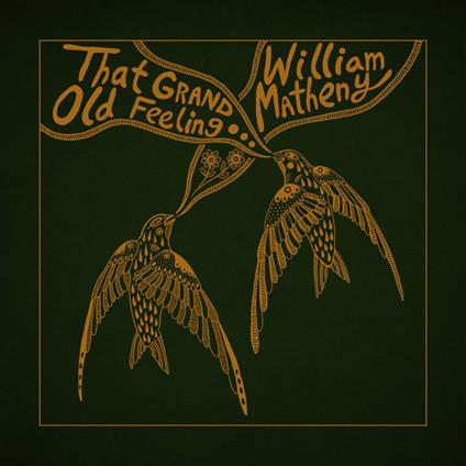 That Grand, Old Feeling - Vinile LP di William Matheny