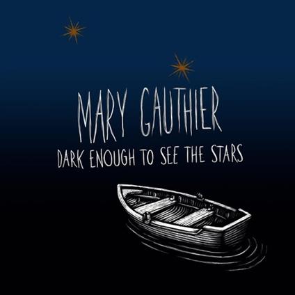 Dark Enough To See The Stars - CD Audio di Mary Gauthier