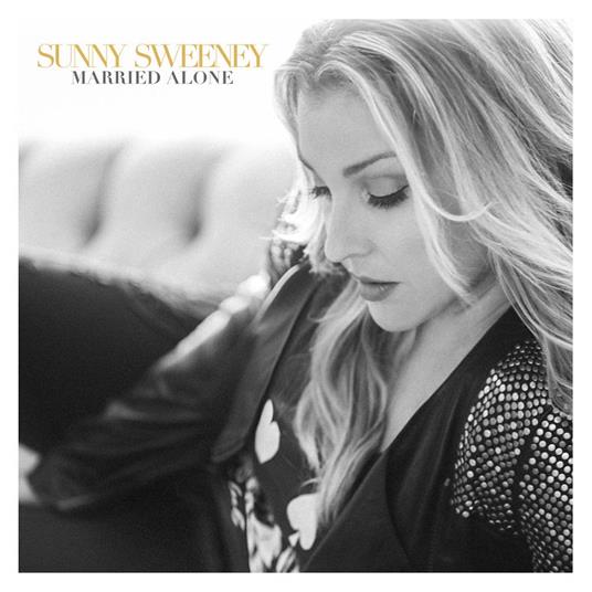 Married Alone - Vinile LP di Sunny Sweeney