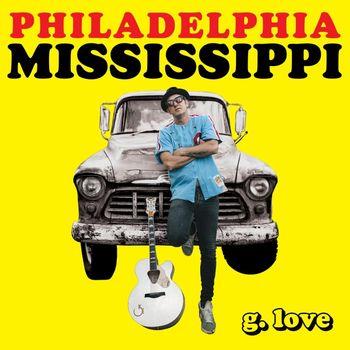 Philadelphia Mississippi - Vinile LP di G. Love & Special Sauce