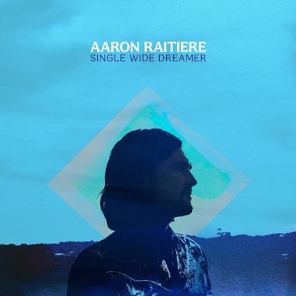 Single Wide Dreamer - CD Audio di Aaron Raitiere