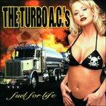 Fuel for Life - CD Audio di Turbo AC's