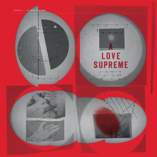 A Love Supreme - Vinile LP di Inutili