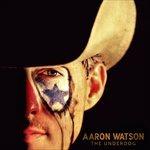 The Underdog - CD Audio di Aaron Watson