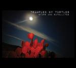 Stars & Satellites - Vinile LP di Trampled by Turtles