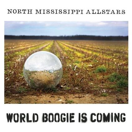World Boogie Is Coming - CD Audio di North Mississippi Allstars