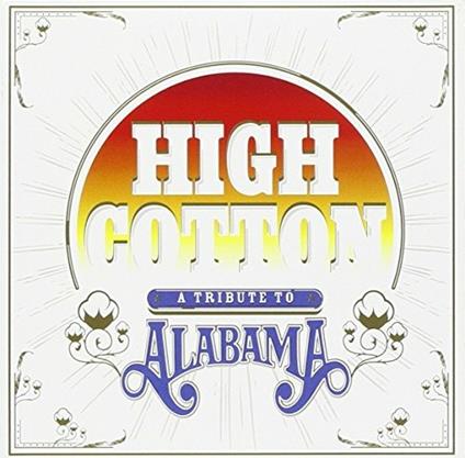 High Cotton: A Tribute To Alabama - CD Audio