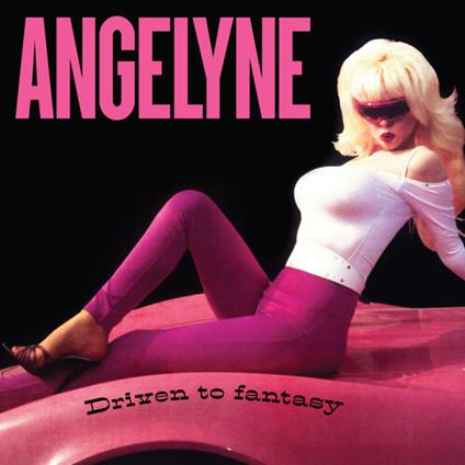 Driven To Fantasy - Vinile LP di Angelyne
