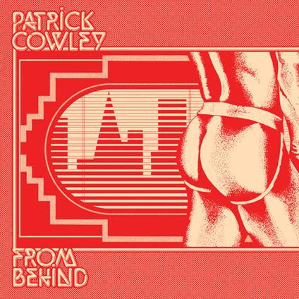 From Behind - Vinile LP di Patrick Cowley