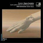 Figure humaine. Opere corali - CD Audio di Francis Poulenc