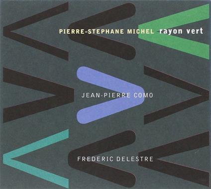 Rayon Vert - CD Audio di Pierre Stéphane Michel