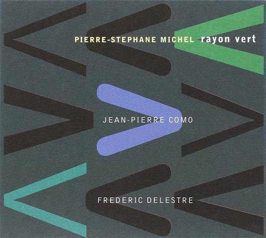 Rayon Vert - CD Audio di Pierre Stéphane Michel