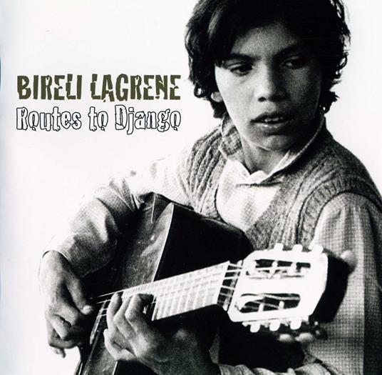 Routes to Django - CD Audio di Biréli Lagrène
