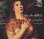 Canta la Maddalena - CD Audio di Maria Cristina Kiehr