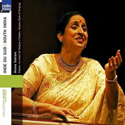 Padam. Tanjore Style of Singing - CD Audio di Aruna Sairam