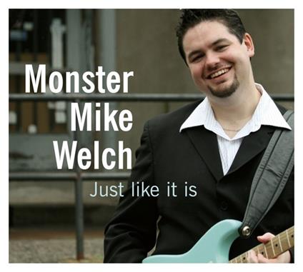 Just Like It Is - CD Audio di Monster Mike Welch