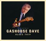 Blues Trip. The Life and Times of Gashouse Dave