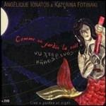 Comme un jardin la nuit - CD Audio + DVD di Angelique Ionatos,Katerina Fotinaki