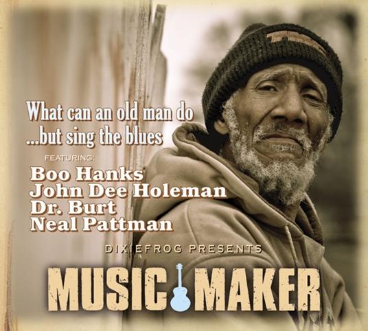 Music Maker. What an Old Man Do... But Sing the Blues - CD Audio