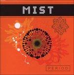 Period - CD Audio di Mist