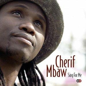 Sing for Me - CD Audio di Cherif Mbaw