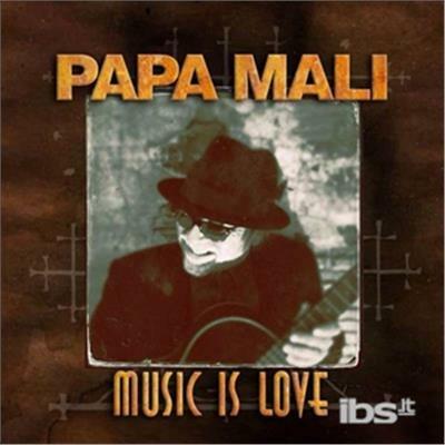 Music Is Love - CD Audio di Papa Mali