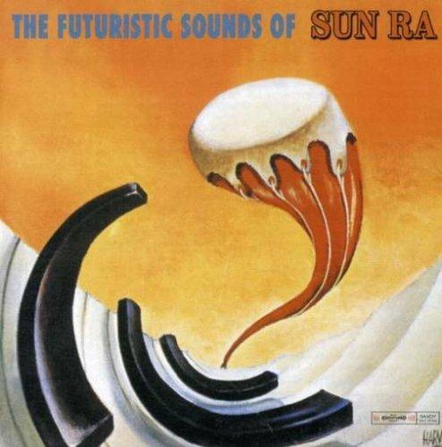 Futuristic Sounds of Sun ra - CD Audio di Sun Ra