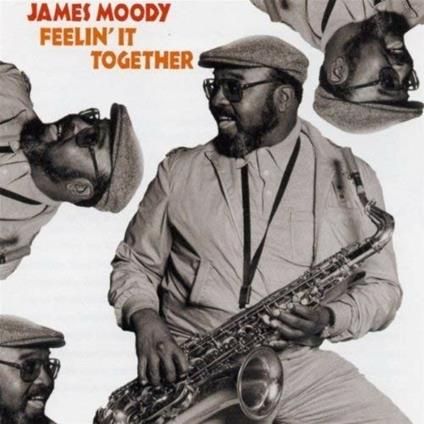 Feelin' It Together - CD Audio di James Moody