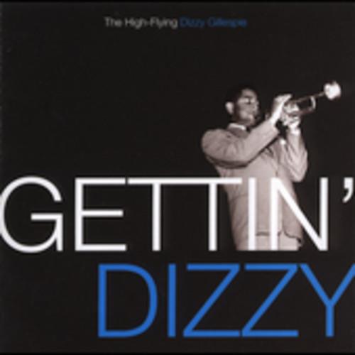 Gettin' Dizzy: High Flying - CD Audio di Dizzy Gillespie
