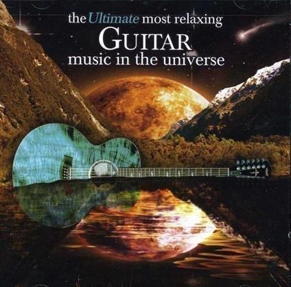 Ultimate Most Relaxing Guitar Music In Universe - CD Audio