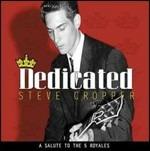 Dedicated. A Salute to the 5 Royales - CD Audio di Steve Cropper