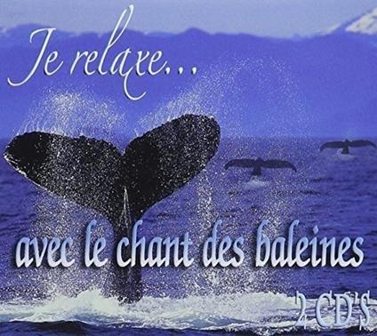 Je Relaxe - Avec Le Chants Des Baleines - CD Audio