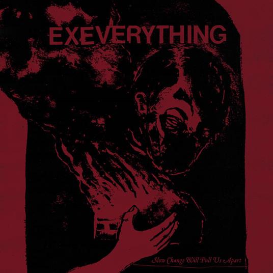 Slow Change Will Pull Us Apart - CD Audio di Ex Everything