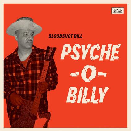 Psyche-O-Billy - Vinile LP di Bloodshot Bill