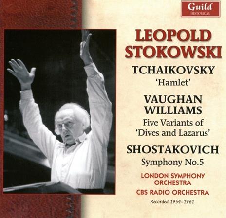 Amleto / Dive and Lazarus / Sinfonia n.5 - CD Audio di Dmitri Shostakovich,Pyotr Ilyich Tchaikovsky,Ralph Vaughan Williams,Leopold Stokowski,London Symphony Orchestra