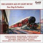Non Stop to Nowhere. The Golden Age of Light Music - CD Audio