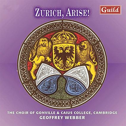 Zurich, Arise! - CD Audio di Choir of Gonville & Caius College Cambridge