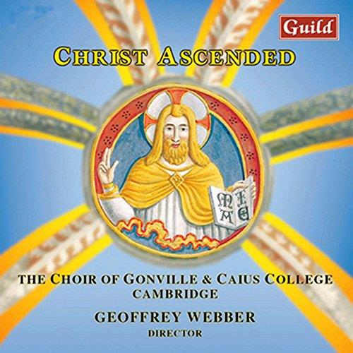 Christ Ascended - CD Audio di Choir of Gonville & Caius College Cambridge
