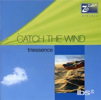 Catch the Wind - CD Audio di Triessence